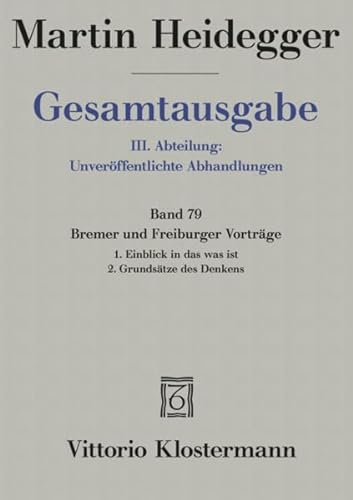 Gesamtausgabe 3. Abt. Bd. 79: Bremer und Freiburger Vorträge von Klostermann Vittorio GmbH